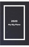 2020 My Big Plans