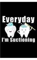 Every day I'm Suctioning