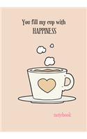 You Fill My Cup With Happiness: Blank Lined Funny Vintage Tea Cup Lover Journal Gift For Class Notes or Inspirational Thoughts. Great For any Tea Cup ... tea cups. Makes a Great Bi