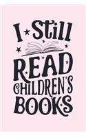 I Still Read Childrens Books
