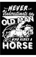 Never underestimate an old man who rides a horse