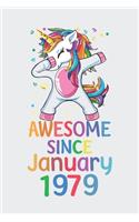 Awesome Since January 1979 Notebook Unicorn Dabbing, Birthday Unicorn, Cute Happy Birthday Dabbing Unicorn Birthday Gift