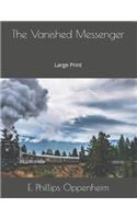 The Vanished Messenger: Large Print