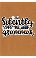 I Am Silently Correcting Your Grammar