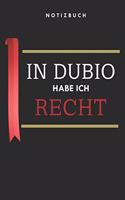 In Dubio habe ich Recht Notizbuch