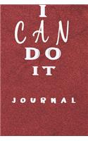 I Can Do It Journal: Challenge Yourself Motivational Notebook Friend with 110 Pages of 6inx9in lined Paper Blank Ruled Line for Student and School Teacher Diary Journal