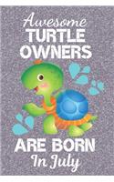 Awesome Turtle Owners Are Born In July