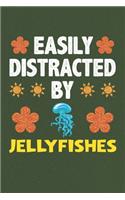 Easily Distracted By Jellyfishes: Jellyfishes Lovers Funny Gifts Dot Grid Journal Notebook 6x9 120 Pages