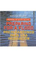 Preparing for a Flood / Preparandonos Para Una Inundacion: (Preparing for Severe Weather (Bilingual))