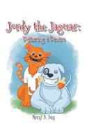 Jordy the Jaguar: Fostering a Dream(English)