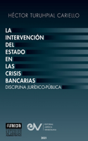 Intervención del Estado En Las Crisis Bancarias. Disciplina Jurídico Publica