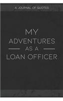 My Adventures As A Loan Officer