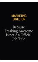 Marketing Director Because Freaking Awesome Is Not An Official Job Title