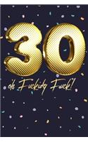 30 Oh Fuckidy Fuck!