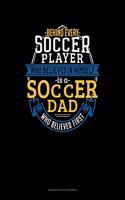 Behind Every Soccer Player Who Believes In Himself Is A Soccer Dad Who Believed First: Genkouyoushi Notebook(887 Genkouyoushi Notebook)