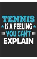 Tennis Is A Feeling You Can't Explain