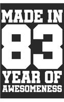 Made in 83 Year of Awesomeness: 1983 was a great anniversary - You were born - 120 blank lined pages in 6x9" inches - Perfect for all persons like mother, father, grandpa, grandma,