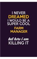I Never Dreamed I Would Be A Super cool Farm Manager But Here I Am Killing It