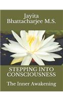 Stepping Into Consciousness