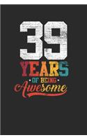 39 Years Of Being Awesome: Dotted Bullet Notebook - Awesome Birthday Gift Idea