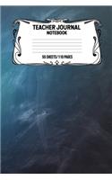 Teacher Journal Notebook 55 Sheets/110 Pages: Record And Keep Notes During The School Year Keep Track Of School Activities Perfect Gift For Teachers, Educators, College Professors