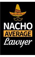 Nacho Average Lawyer