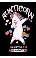 Aunicorn Like a Normal Aunt But Much Cooler: Lined Journal Notebook Gifts For Aunt From Niece or Nephew - 120 Pages Lined Journals Notebooks Gift For Women Moms and Aunt - Unicorn Lover Auntie 