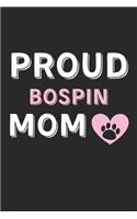 Proud Bospin Mom: Lined Journal, 120 Pages, 6 x 9, Bospin Dog Mom Gift Idea, Black Matte Finish (Proud Bospin Mom Journal)