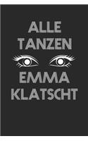 Alle Tanzen Emma Klatscht: Drogen Notizbuch / Tagebuch / Heft mit Blanko Seiten. Notizheft mit Weißen Blanken Seiten, Malbuch, Journal, Sketchbuch, Planer für Termine oder To-