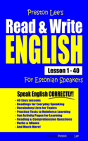 Preston Lee's Read & Write English Lesson 1 - 40 For Estonian Speakers: (Preston Lee's English for Estonian Speakers)