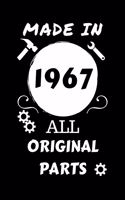 Made In 1967 All Original Parts: Perfect Gag Gift - Blank Lined Notebook Journal - 100 Pages 6" x 9" Format - Office Humour and Banter - Girls night Out - Birthday- Hen Stag Do - An