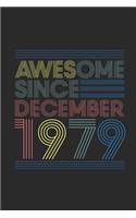 Awesome Since December 1979: Blank Lined Notebook - Journal for 40 years old Birthday Gift Idea