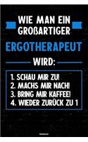 Wie man ein großartiger Ergotherapeut wird: Notizbuch: Ergotherapeut Journal DIN A5 liniert 120 Seiten Geschenk