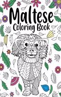 Maltese Coloring Book: Adult Coloring Book, Animal Coloring Book, Floral Mandala Coloring Pages, Quotes Coloring Book, Maltese Lover Gift