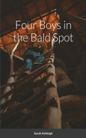Four Boys in the Bald Spot