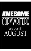 Awesome Copywriters Are Born In August: Website Content Writers Birthday Gift Notebook