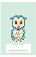 Draw and Doodle: Owl Design Kids Sketch and Write Activity Notebook