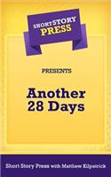 Short Story Press Presents Another 28 Days