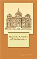 Byzantine Churches in Constantinople