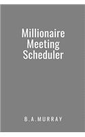 Millionaire Meeting Scheduler: A Productivity Planner for Highly Meetings Used by Millionaires (Grey)