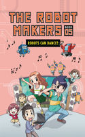Robots Can Dance?: Book 5(5 The Robot Makers)