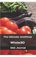 The Ultimate Unofficial Whole30 Diet Journal: A Daily Guide for Your Health!