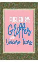 Fueled by Glitter and Unicorn Tears