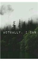 Actually, I can: 120 Page Blank Lined Journal/Notebook for Writing (6 x 9)
