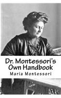 Dr. Montessori's Own Handbook