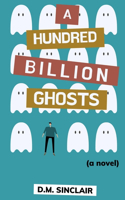A Hundred Billion Ghosts: (1 A Hundred Billion Ghosts)