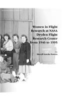 Women in Flight Research at NASA Dryden Flight Research Center from 1946 to 1995. Monograph in Aerospace History, No. 6, 1997
