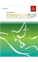 The ABRSM Songbook Plus, Grade 5: More classic and contemporary songs from the ABRSM syllabus(ABRSM Songbooks (ABRSM))