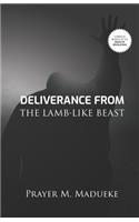 Deliverance From The Lamb-Like Beast: (Book of Revelation (Compiled Version))