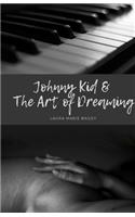 Johnny Kid & The Art of Dreaming